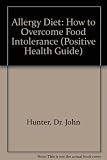 The allergy diet : how to overcome your food intolerance