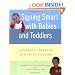 Signing Smart with Babies and Toddlers: A Parent's Strategy and Activity Guide