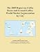 The 2009 Report on Coffee Beans and Ground Coffee:
