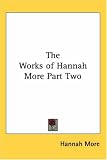 The Works of Hannah More