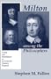 Milton Among the Philosophers: Poetry and Materialism in Seventeenth-Century England