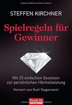 Spielregeln f&uuml;r Gewinner: Mit 25 einfachen Gesetzen zur pers&ouml;nlichen H&ouml;chstleistung