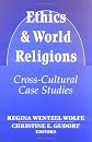 Ethics and World Religions: Cross-Cultural Case Studies