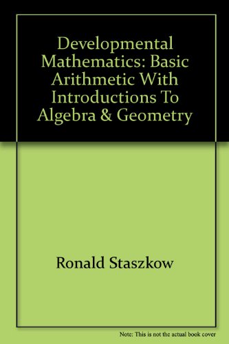 developmental mathematics basic arithmetic with introductions to algebra  geometry