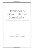 Handbook of Organizational Consultation Second Edition, Revised and Expanded Handbook of Organizational Consultation Second Edition, Revised and Expanded