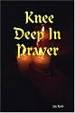 Knee Deep In Prayer