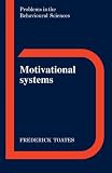 Motivational Systems (Problems in the Behavioural Sciences)