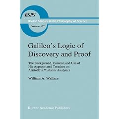 Galileo's Logic of Discovery and Proof: The Background, Content, and Use of his Appropriated Treatises on Aristotle's Posterior Analytics Book I