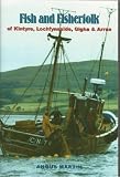 Fish and fisherfolk of Kintyre, Lochfyneside, Gigha & Arran