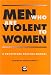 Men Who Are Violent to Women: A Groupwork Practice Manual