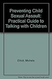 Preventing child sexual assault : a practical guide to talking with children