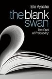 The blank swan : the end of probability