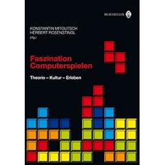 Faszination Computerspielen: Theorie - Kultur - Erleben
