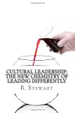 Cultural Leadership: The New Chemistry of Leading Differently