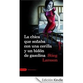 La chica que so�aba con una cerilla y un bid�n de gasolina: La trilog�a de culto (Booket Logista)