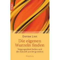 Die eigenen Wurzeln finden: Vergangenheit heilen und die Zukunft positiv gestalten