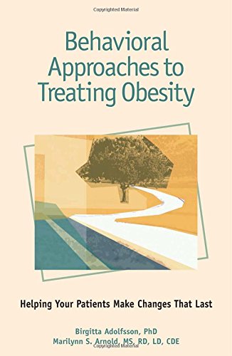 behavioral approaches to treating obesity helping your patients make changes that last