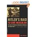 Hitler's Raid to Save Mussolini: The Most Infamous Commando Operation of World War II