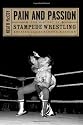 Pain and Passion: The History of Stampede Wrestling