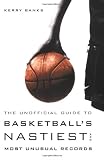 The Unofficial Guide to Basketballs Nastiest and Most Unusual Records