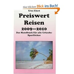 Preiswert Reisen 2009-2010: Das Das ultimative Handbuch f�r alle Urlaubs-Sparf�chse