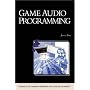 Game Audio Programming (Advances in Computer Graphics and Game Development Series)