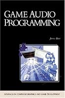 Game Audio Programming (Advances in Computer Graphics and Game Development Series)