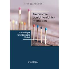 Taxonomie von Unterrichtsmethoden: Ein Pl�doyer f�r didaktische Vielfalt