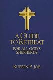 A Guide to Retreat for All Gods Shepherds