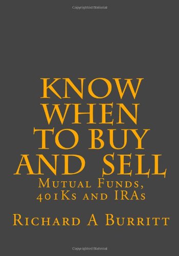 KNOW WHEN to BUY and SELL: MUTUAL FUNDS, 401Ks 