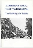 Cambridge Park, East Twickenham : the building of a suburb