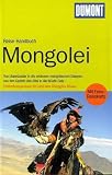 DuMont Reise-Handbuch Reisef�hrer Mongolei: Entdeckungsreisen im Land des Chingghis Khaan