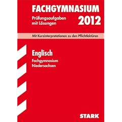 Abitur-Pr�fungsaufgaben Fachgymnasium Niedersachsen; Englisch 2012; Mit Kurzinterpretation zu den Pflichtlekt�ren. Jahrg�nge 2006-2011. Pr�fungsaufgaben mit L�sungen.