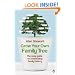 Grow Your Own Family Tree: The Easy Guide to Researching Your Family History