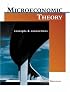 Microeconomic Theory: Concepts and Connections (with Economic Applications)