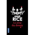 La reine des damn�s : Les chroniques des vampires