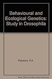 Behavioural and ecological genetics : a study in Drosophila