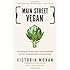 Main Street Vegan: Everything You Need to Know to Eat Healthfully and Live Compassionately in the Real World