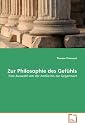 Zur Philosophie des Gef&uuml;hls: Eine Auswahl von der Antike bis zur Gegenwart