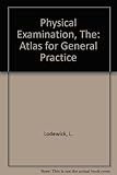 The physical examination : an atlas for general practice