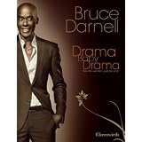 Drama, Baby, Drama! Wie Sie werden, was Sie sindvon "Bruce Darnell"