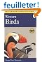 A Field Guide to Western Birds: A Completely New Guide to Field Marks of All Species Found in North America West of the 100th Meridian and North of Mexico