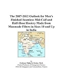 The 2007-2012 Outlook for Mens Finished Seamless Mid-Calf and Half-Hose Hosiery Made from Manmade Fibers in Sizes 10 and Up in India