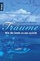 Tr�ume - Wie die Seele zu uns spricht: Wie Sie Ihre Tr�ume richtig deuten und verstehen