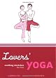 Lovers' Yoga: Soothing Stretches for Two