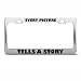 Every Picture Tells A Story Humor Funny Metal License Plate Frame Tag Holder