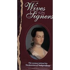 Wives of the Signers: The Women Behind the Declaration of Independence