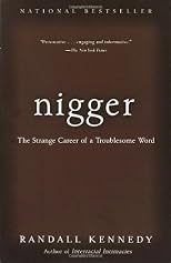Nigger - The Strange Career of a Troublesome Word