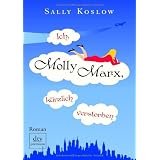 Ich, Molly Marx, k�rzlich verstorben: Romanvon "Sally Koslow"
