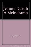 Jeanne Duval : a melodrama